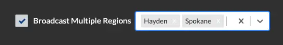 Broadcast Multiple Regions fields with Hayden and Spokane selected.